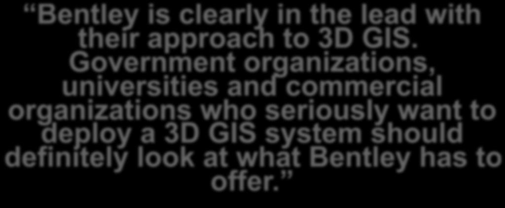 May 2011 Oracle Spatial User Conference Bentley is clearly in the lead with their approach to 3D GIS.