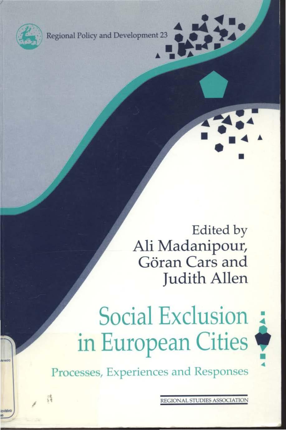 Edited by Ali Madanipour, Goran Cars and Judith Allen Social Exclusion ~ in