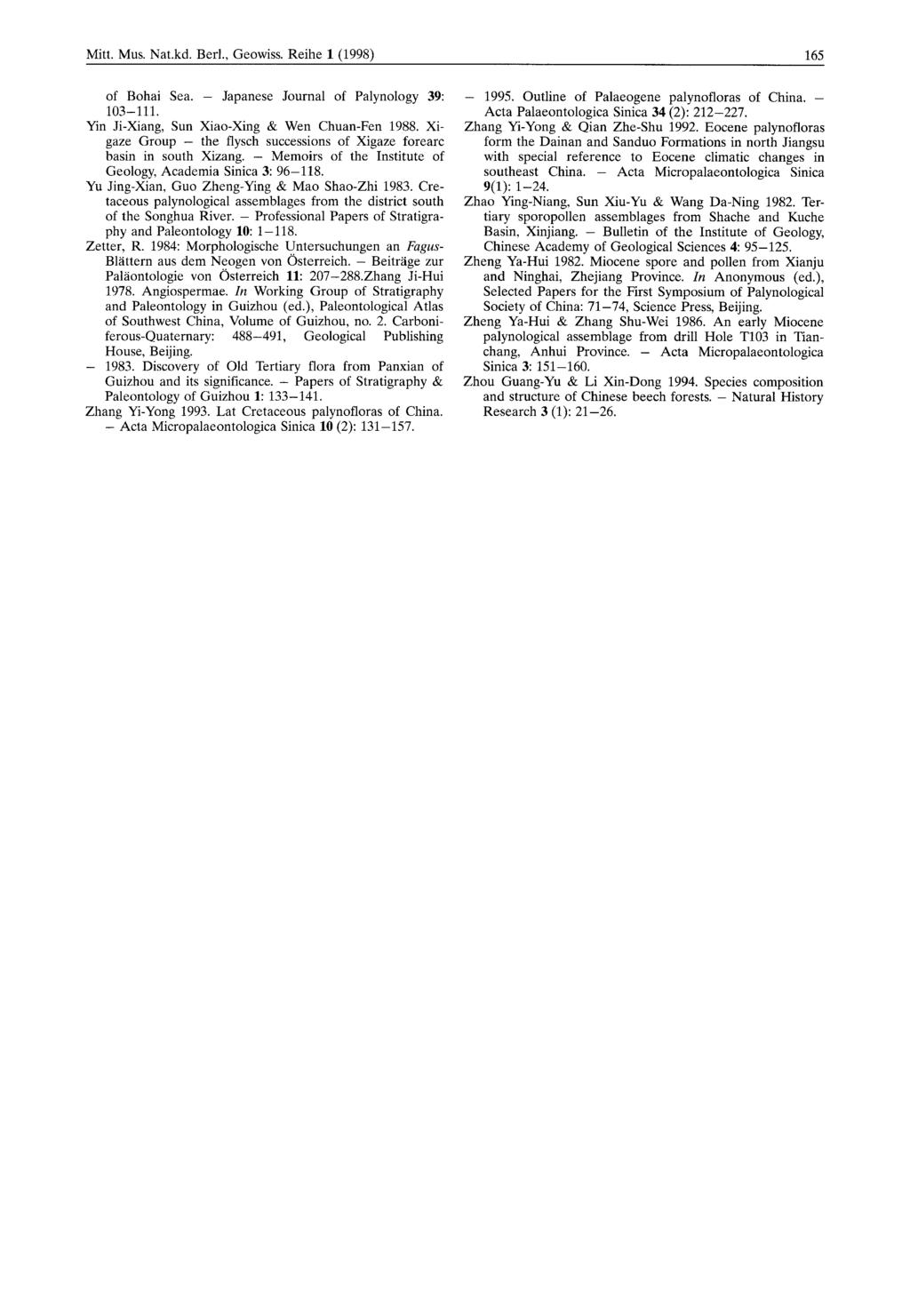 Mitt. Mus. Nat.kd. Berl., Geowiss. Reihe l(1998) 165 of Bohai Sea. - Japanese Journal of Palynology 39: 103-111. Yin Ji-Xiang, Sun Xiao-Xing & Wen Chuan-Fen 1988.