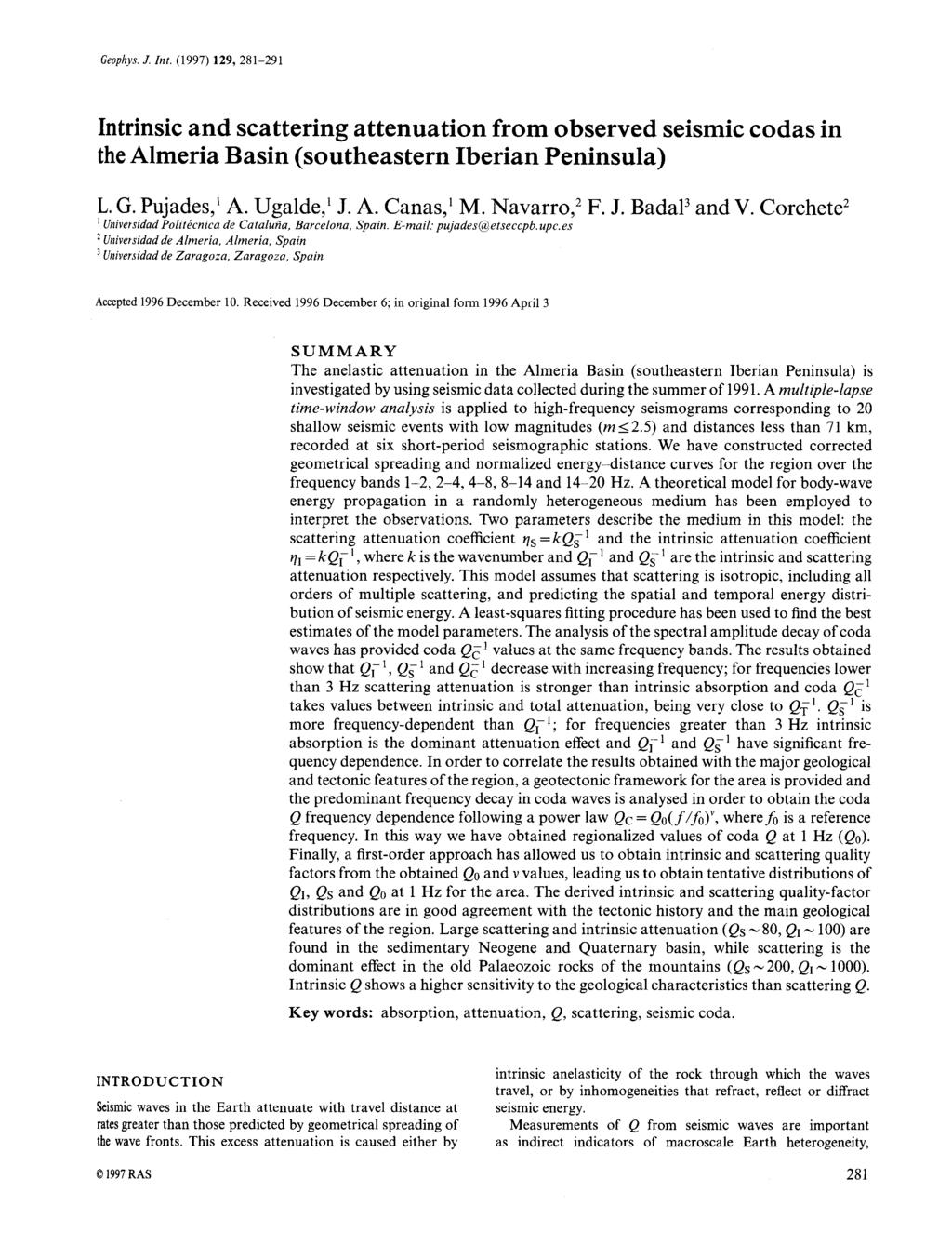 Geophys. J. Int. (1997) 129, 281-291 Intrinsic and scattering attenuation from observed seismic codas in the Almeria Basin (southeastern Iberian Peninsula) L. G. Pujades,' A. Ugalde,' J. A. Canas,' M.