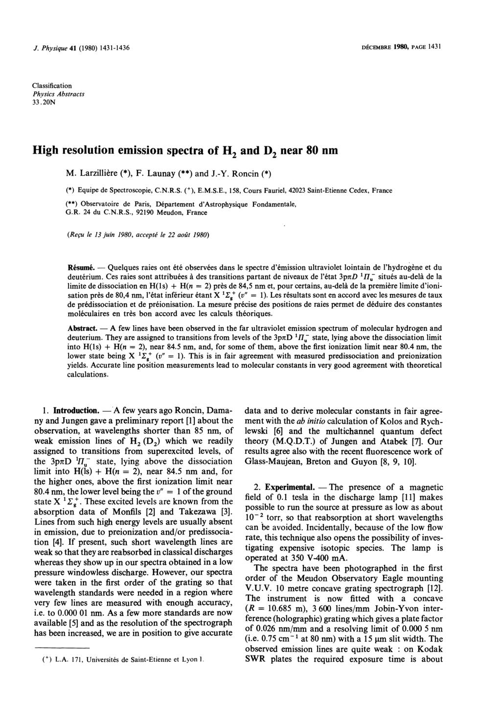 Quelques A J. Physique 41 (1980) 14311436 DÉCEMBRE 1980, 1 1431 Classification Physics Abstracts 33.20N High resolution emission spectra of H2 and D2 near 80 nm M. Larzillière (*), F.