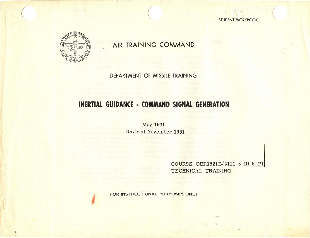 ,) j.; STUDENT WORKBOOK ) \ AR TRANNG COMMAND DEPARTMENT OF MSSilE TRANNG NERTAL GUDANCE COMMAND SGNAL GENERATON May 1961 Revised November 1961