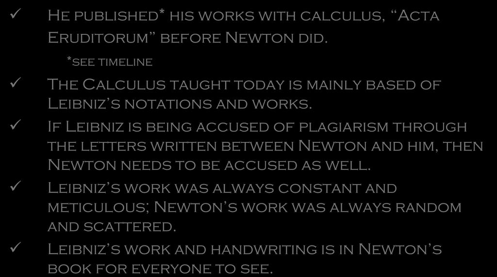 If Leibniz is being accused of plagiarism through the letters written between Newton and him, then Newton needs to be accused
