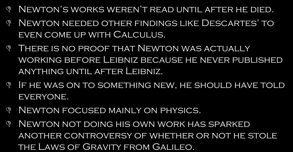There is no proof that Newton was actually working before Leibniz because he never published anything until after Leibniz.