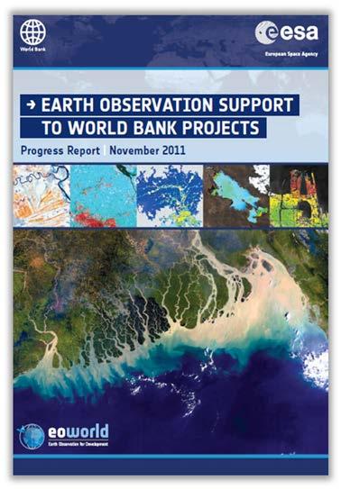 ESA World Bank Collaboration 2008 2012: Pilot studies to demonstrate the use of EO to support 15 World Bank projects: Land: