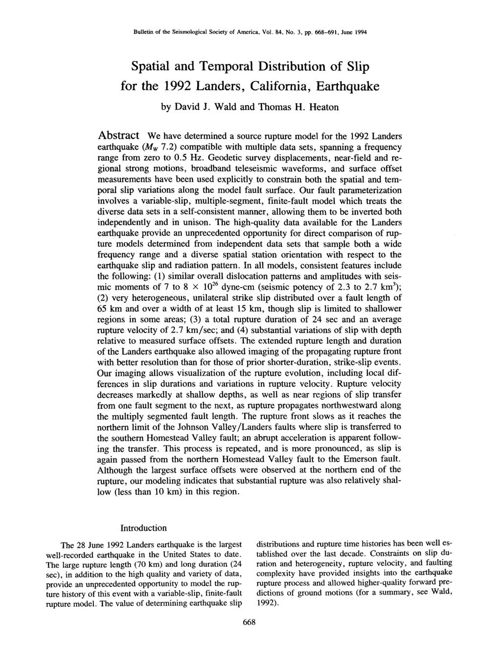 Bulletin of the Seismological Society of America, Vol. 84, No. 3, pp. 668-691, June 1994 Spatial and Temporal Distribution of Slip for the 1992 Landers, California, Earthquake by David J.
