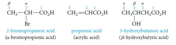Nomenclature of Acids Substituted acids are named in two ways; - IUPAC system, the chain is numbered beginning with the carboxyl carbon atom, and substituents are located in the usual way.