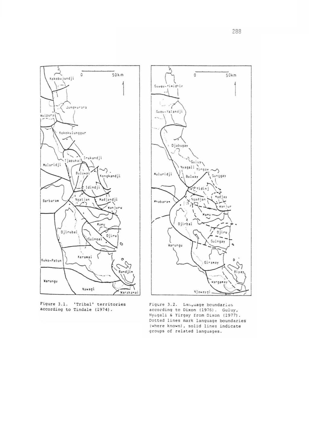 288 a SOkm ~uluridji Figure 3.1. 'Tribal' territries accrding t Tinda1e (1974). Fig~re 3.2. L<1I;"uage bundaries acc~ding t Dixn (1975).