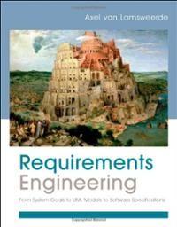 Axel vn Lmsweerde: Requirements Engineering: From System