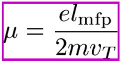 between collisions τ = lmfp / v T Acceleration a = q E / m Mean velocity - Assuming total loss