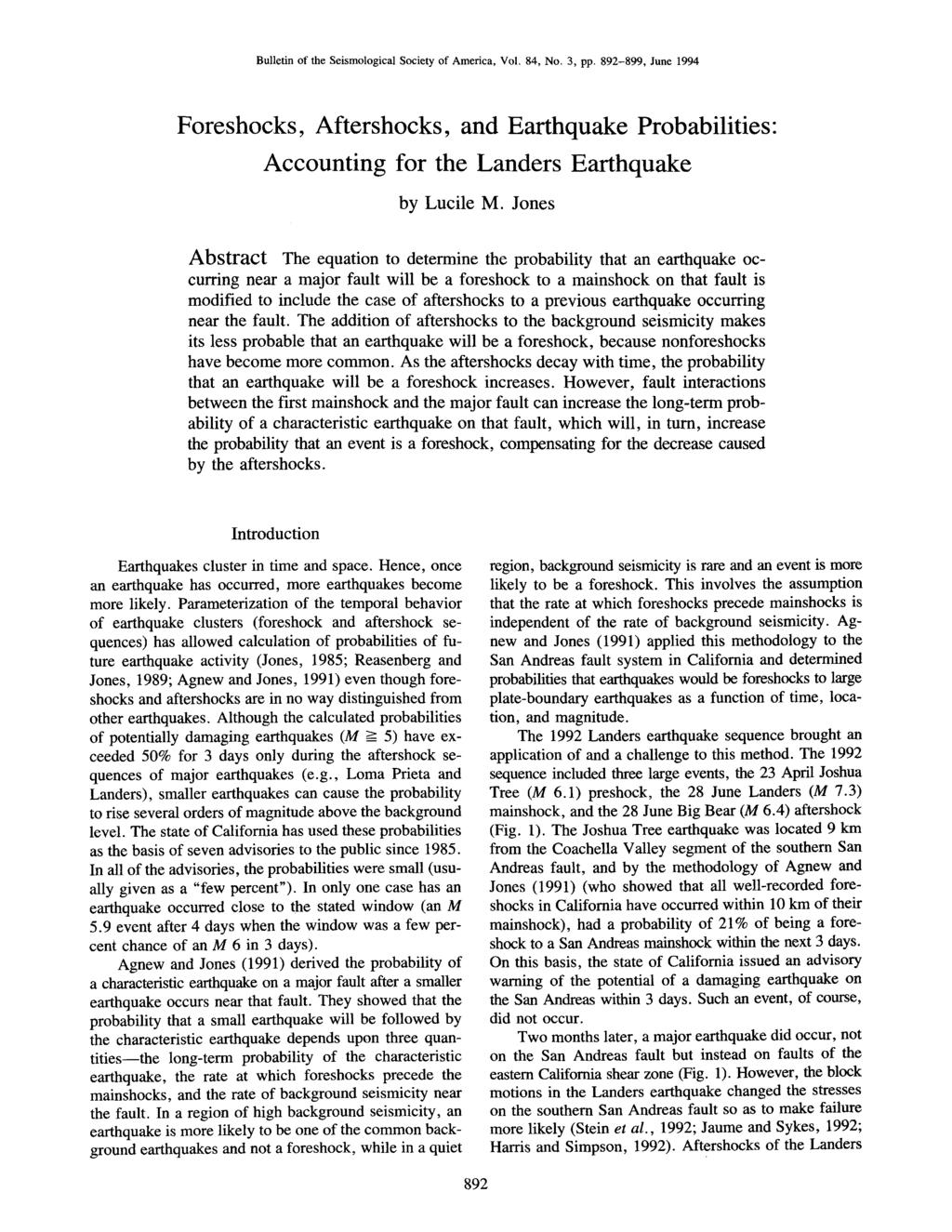 Bulletin of the Seismological Society of America, Vol. 84, No. 3, pp. 892-899, June 1994 Foreshocks, Aftershocks, and Earthquake Probabilities: Accounting for the Landers Earthquake by Lucile M.