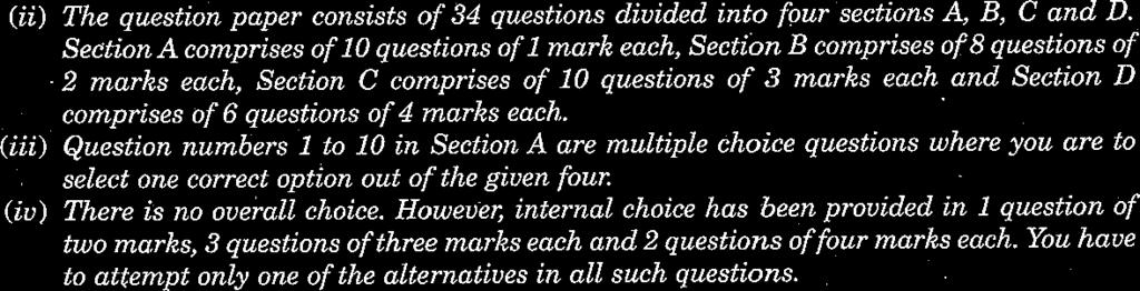marks each. (iii) Question numbers 1 to 10 in Section A are multiple choice questions where you are to select one correct option out of the given four. (iu) There is no overall choice.