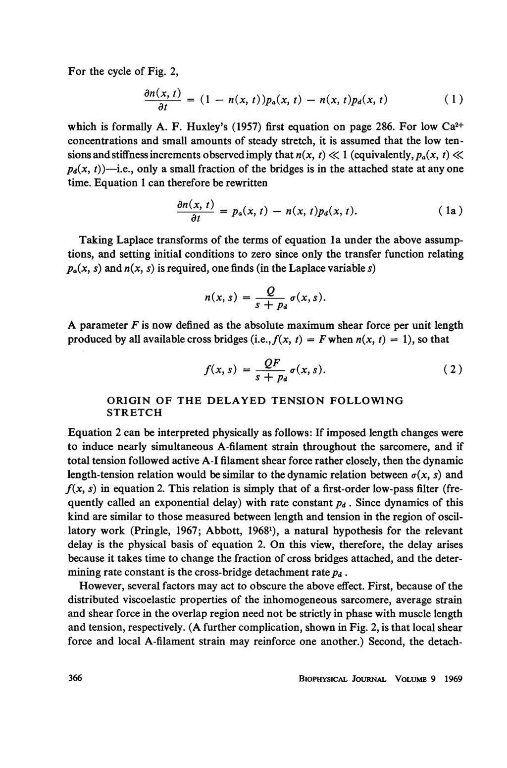 For the cycle of Fig. 2, an(x,t ( -n(x, t) )pa(xx, t) - n(x, t)pd(x, t) (1) at which is formally A. F. Huxley's (1957) first equation on page 286.
