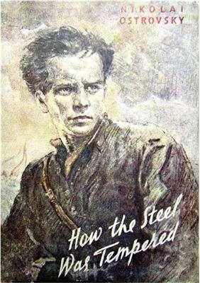 How the Steel Was Tempered is a socialist realist novel written by Nikolai