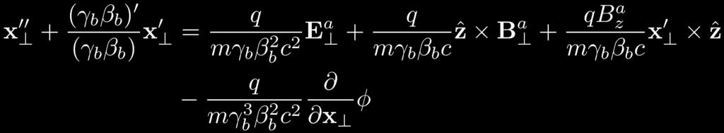 S1G: Summary: Transverse Particle Equations of Motion Drop particle i subscripts (in most cases) henceforth to simplify notation Neglects axial energy