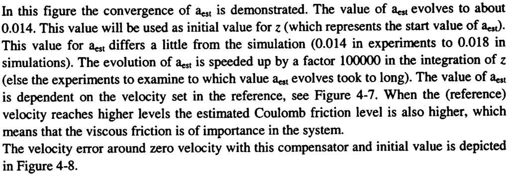 ~ Compensation of Friction in the Flight Simulator Stick using an Adaptive Friction Compensator In this figure the convergence of aest is demonstrated. The value of 3est evolves to about.14.
