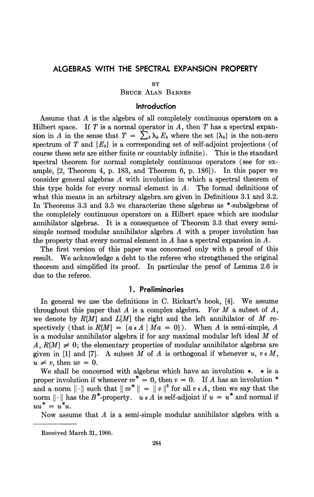 ALGEBRAS WITH THE SPECTRAL EXPANSION PROPERTY BY BRUCE ALAN BARNES Introduction Assume that A is the algebra of all completely continuous operators on a Hilbert space.