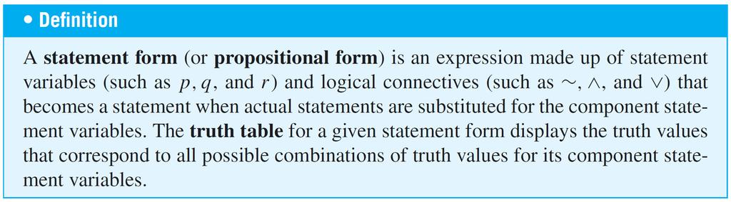 Evaluating the Truth of More General Compound Statements Now that truth values have been assigned to ~p, p q, and p q, consider the question of assigning