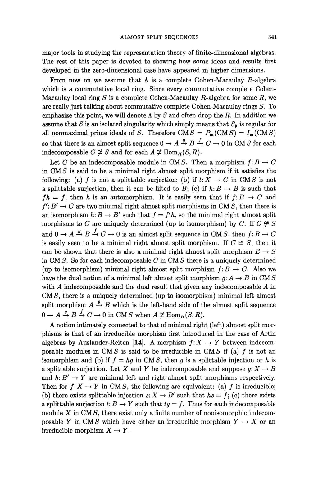 ALMOST SPLIT SEQUENCES 341 major tools in studying the representation theory of finite-dimensional algebras.