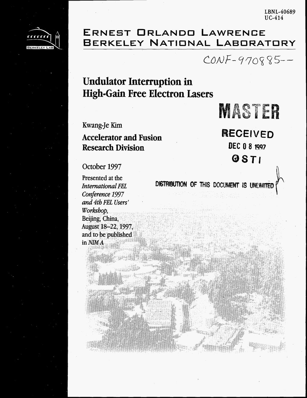 LBNL-40689 UC-414 ERNEST DRLANDCI LAWRENCE BERKELEYNATIONAL LABORATORY Undulator Interruption in HighmGain Free Electron Lasers Kwang-JeKim