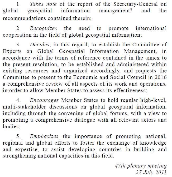 UN-GGIM: A global geospatial mandate At its 47 th plenary in July 2011, ECOSOC, recognizing the importance of global geospatial information, established the Committee of Experts on Global Geospatial