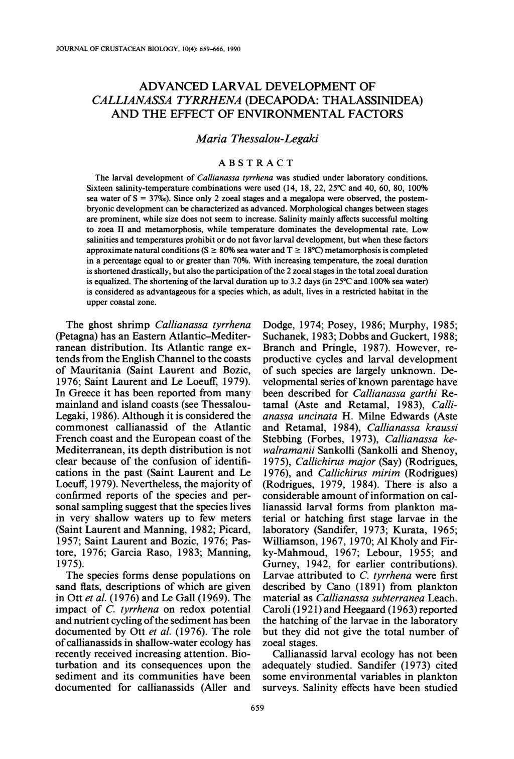JOURNAL OF CRUSTACEAN BIOLOGY, 10(4): 659-666, 1990 ADVANCED LARVAL DEVELOPMENT OF CALLIANASSA TYRRHENA (DECAPODA: THALASSINIDEA) AND THE EFFECT OF ENVIRONMENTAL FACTORS Maria Thessalou-Legaki