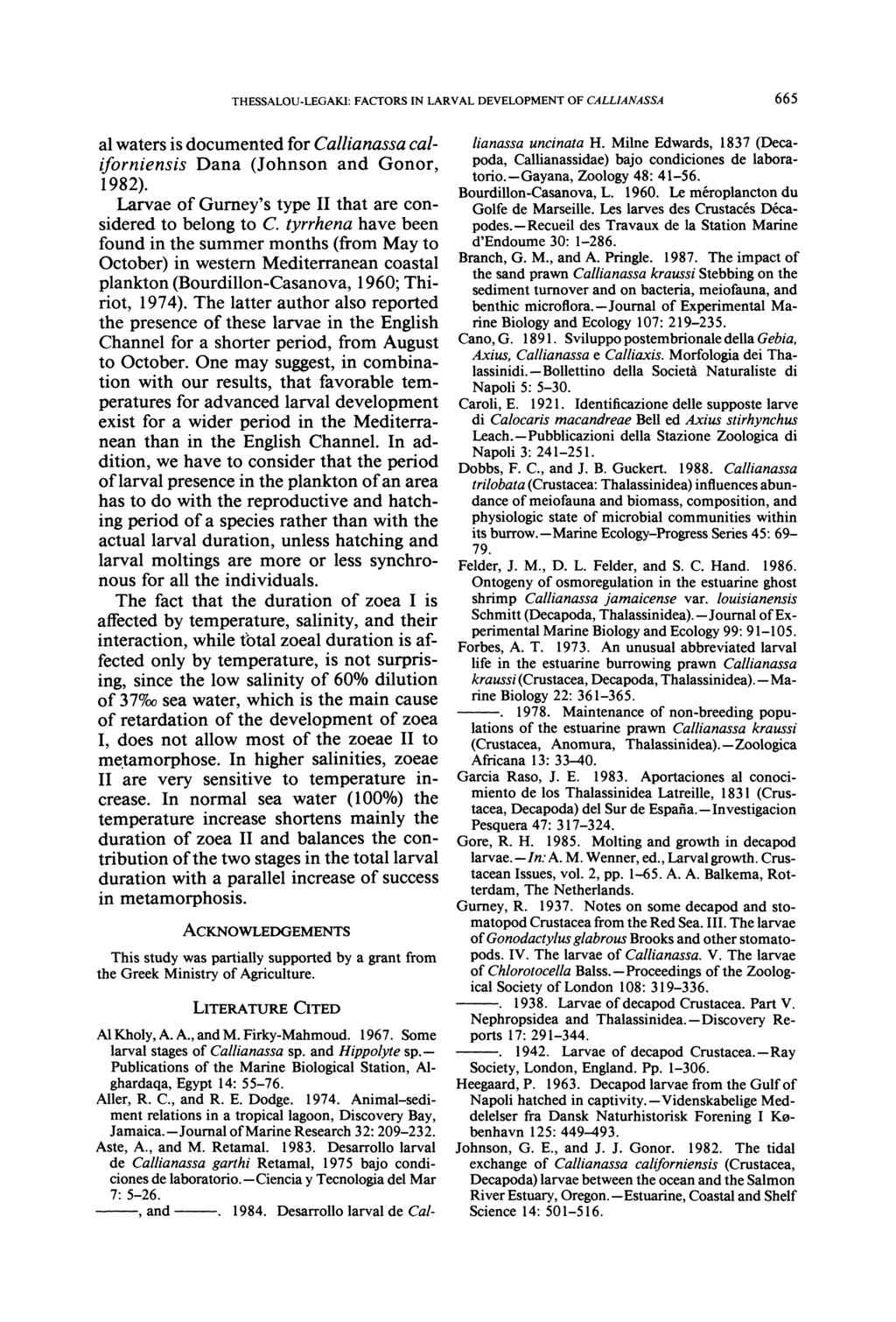 THESSALOU-LEGAKI: FACTORS IN LARVAL DEVELOPMENT OF CALLIANASSA 665 al waters is documented for Callianassa californiensis Dana (Johnson and Gonor, 1982).