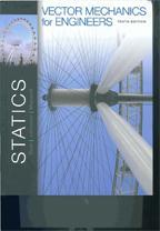 inertia Textbook Vector Mechanics for Engineers Statics, 10 th Edition Beer, Johnston, Mazurek, McGraw-Hill Publishers (2013) ISBN-13 9780077889708, MHID 0077889703 (Statics only),