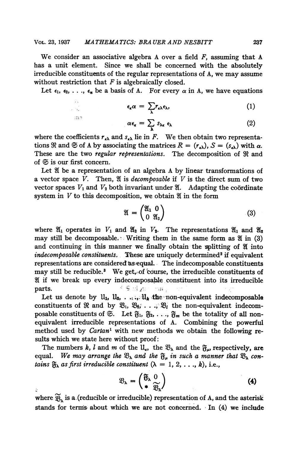 VOL. 23, 1937 MA THEMA TICS: BRA UER AND NESBITT 237 We consider an associative algebra A over a field F, assuming that A has a unit element.