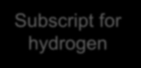 22 O 11 Symbol for oxygen Subscript for oxygen