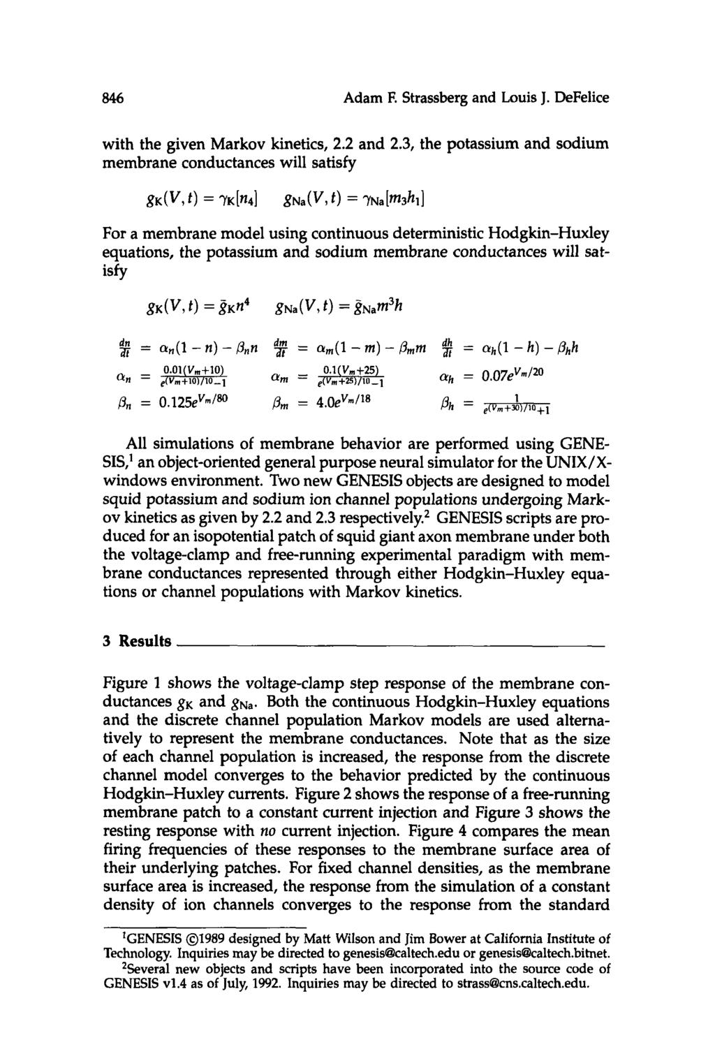 846 Adam F. Strassberg and Louis J. DeFelice with the given Markov kinetics, 2.2 and 2.3, the potassium and sodium membrane conductances will satisfy gk(v, t) = yk[n4] gna(v, t) =?