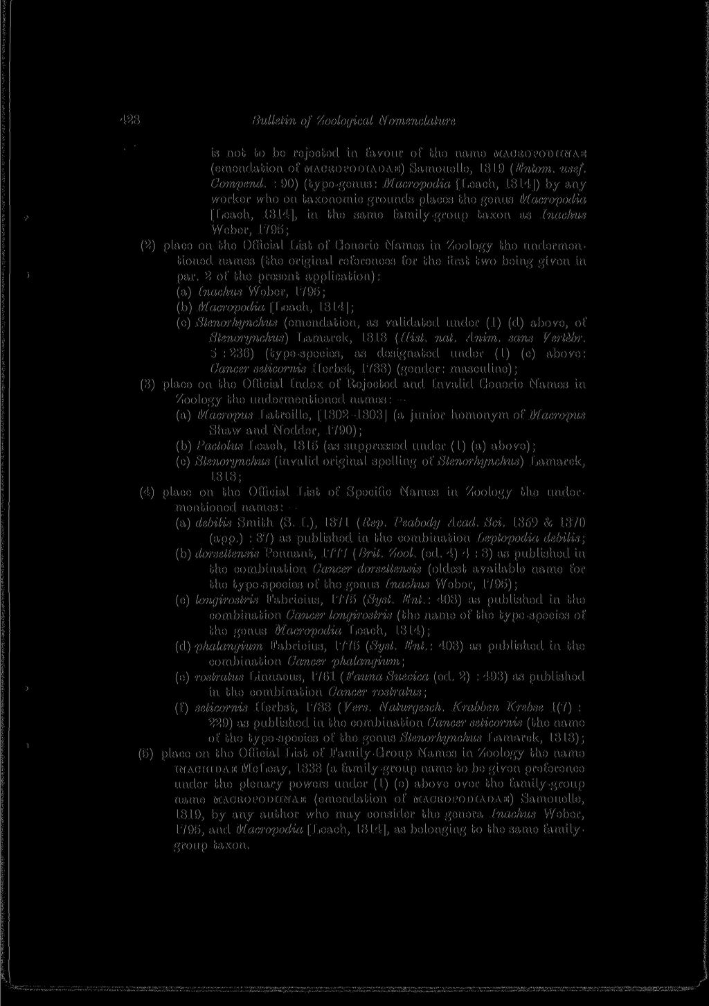 428 Bulletin of Zoological Nomenclature 428 is not to be rejected in favour of the name MACROPODIINAE (emendation of MACROPODIADAE) Samouelle, 1819 (Entom. usef. Compend.