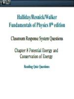 Halliday/Resnick/Walker Fundamentals of Physics 8th edition Halliday/Resnick/Walker. Fundamentals of Physics 8th edition. Classroom Response ystem Questions. Chapter 8 Potential Energy and Page 9.