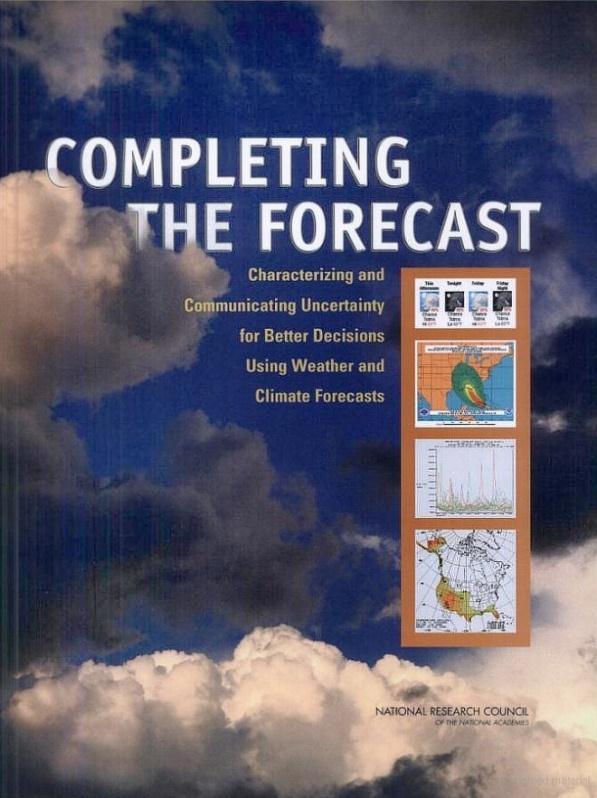 Need for ensemble forecasting and verification In 2006, the National Research Council recommended that NWS produce uncertaintyquantified products, expand verification and make information