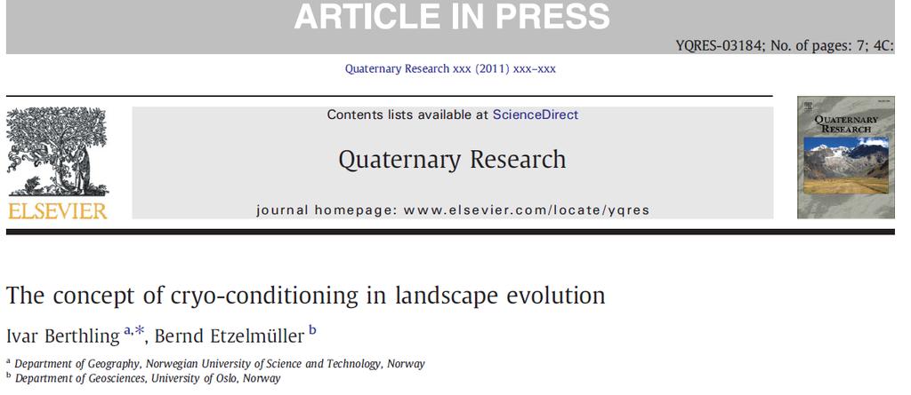 Permafrost and ground thermal regime are major factors in landscape development Cryo-conditioning over-arching concept for landscape evolution in