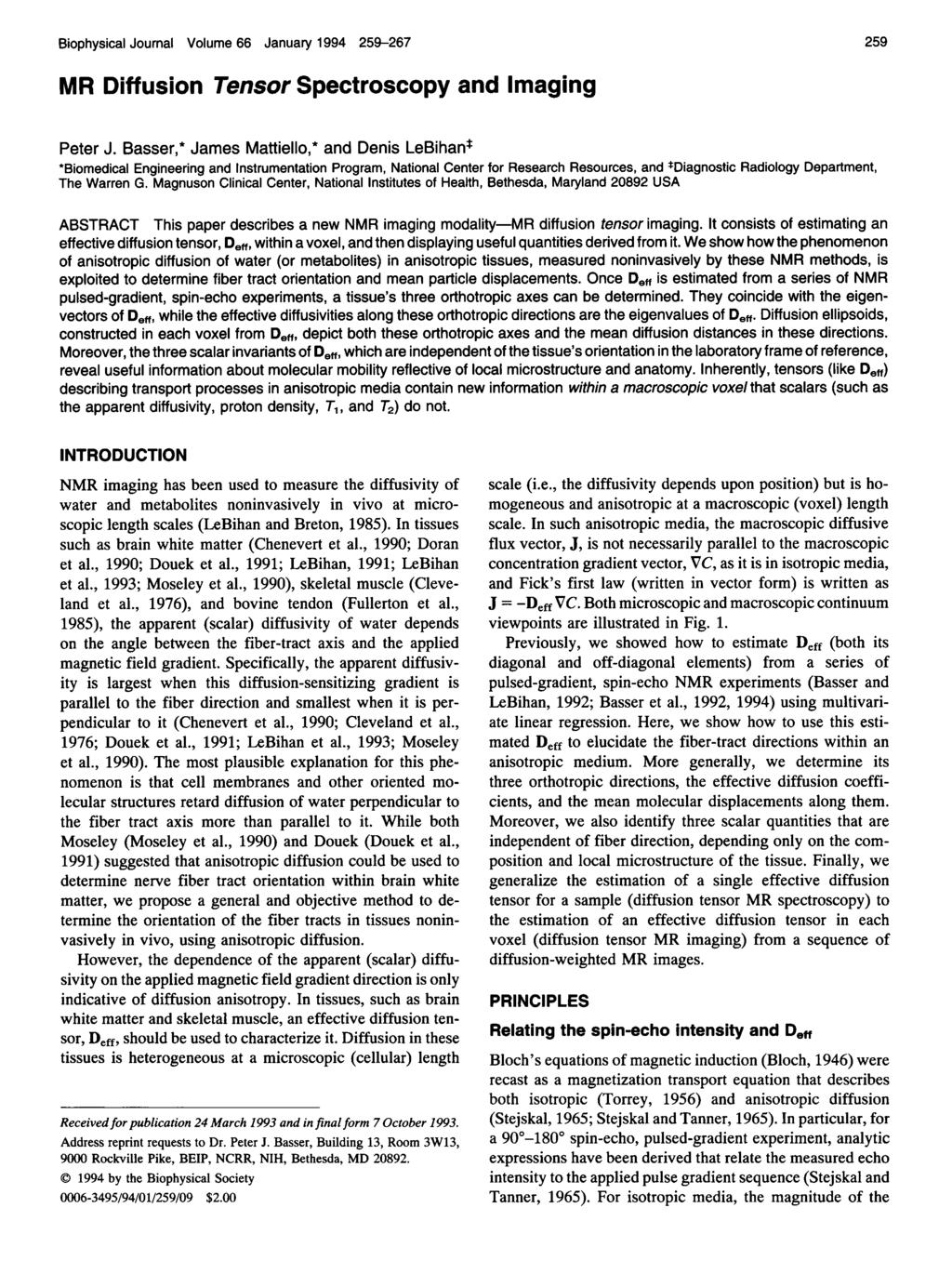 Biophysical Journal Volume 66 January 1994 259-267 MR Diffusion Tensor Spectroscopy and Imaging 259 Peter J.