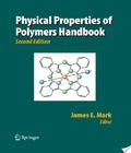 Physical Properties Of Polymers Handbook physical properties of polymers handbook author by James E.