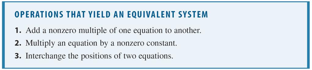 Solving a Linear System To change a system of linear equations to an equivalent system (that is, a system with the same