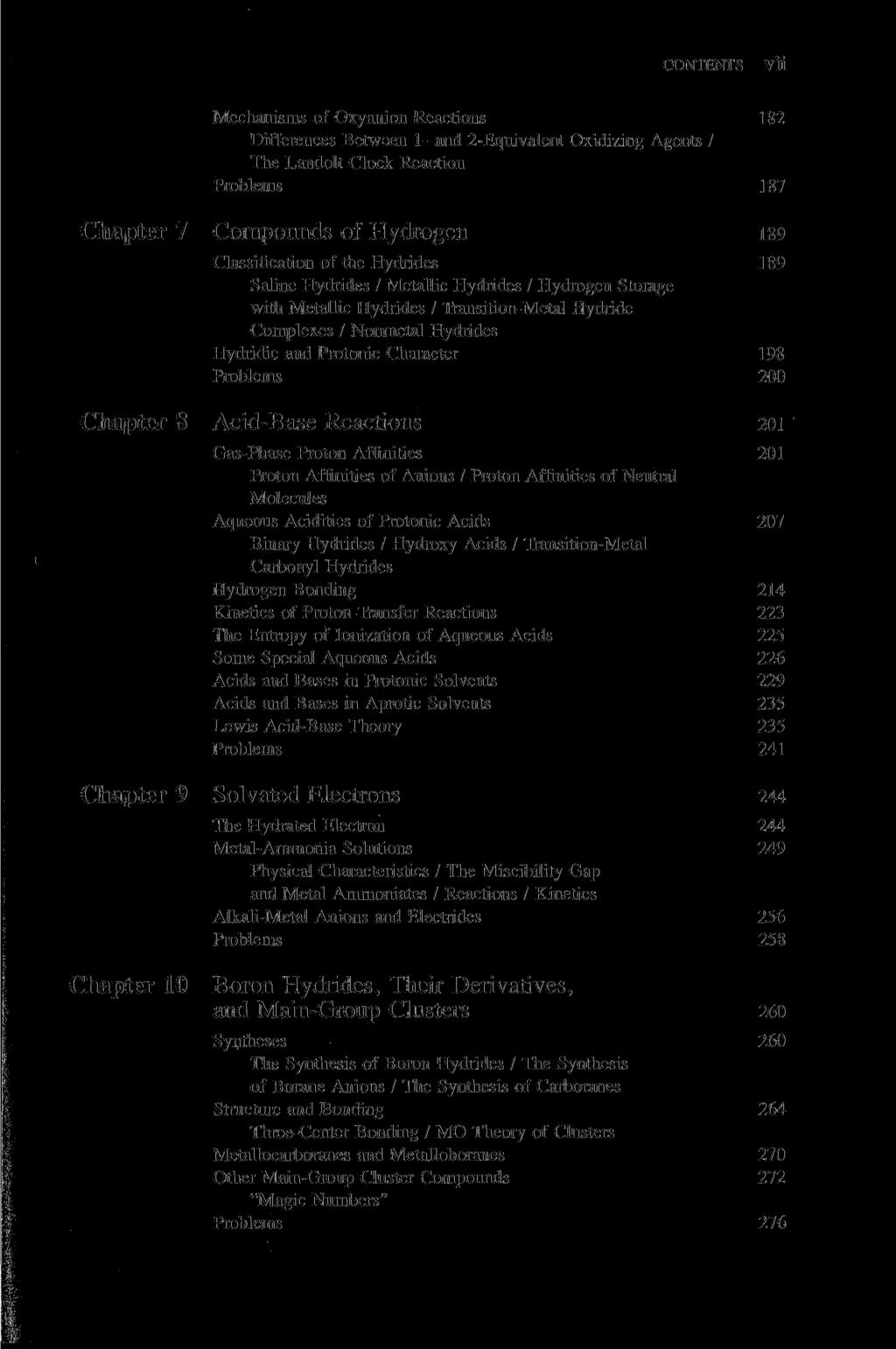 CONTENTS vii Mechanisms of Oxyanion Reactions 182 Differences Between 1- and 2-Equivalent Oxidizing Agents / The Landolt Clock Reaction Problems 187 Chapter 7 Compounds of Hydrogen 189 Classification
