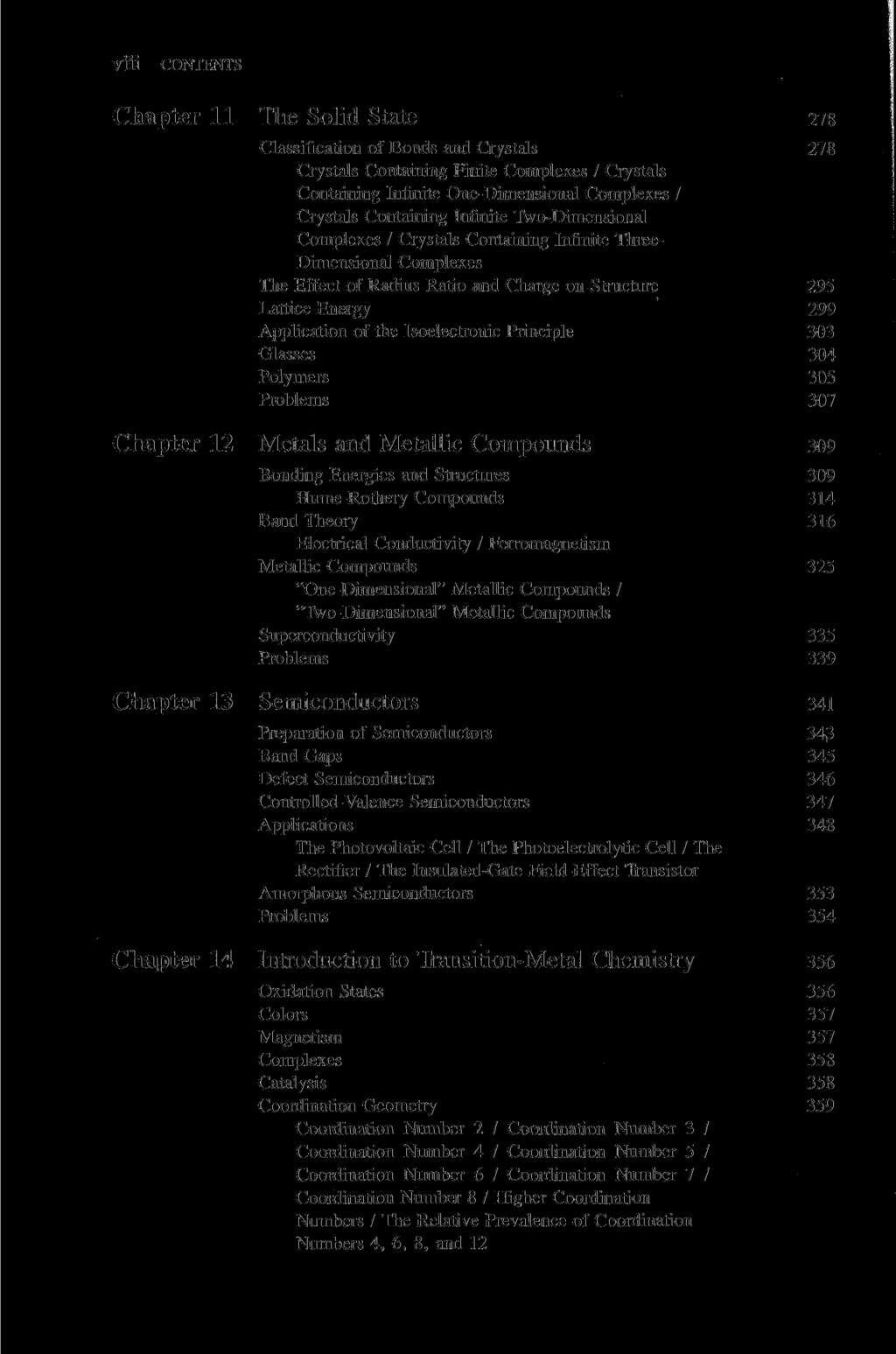 VÜi CONTENTS Chapter 11 The Solid State 278 Classification of Bonds and Crystals 278 Crystals Containing Finite Complexes / Crystals Containing Infinite One-Dimensional Complexes / Crystals