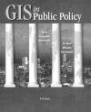 BOOK REVIEW GIS in Public Policy: Using Geographic Information for More Effective Government R.W. Greene 2000 ESRI (380 New York St, Redlands, CA, 92373-8100) 100pp, ISBN 1-879102-66-8, paper cover GIS in Public Policy is part of the ESRI Press Case Studies Series.