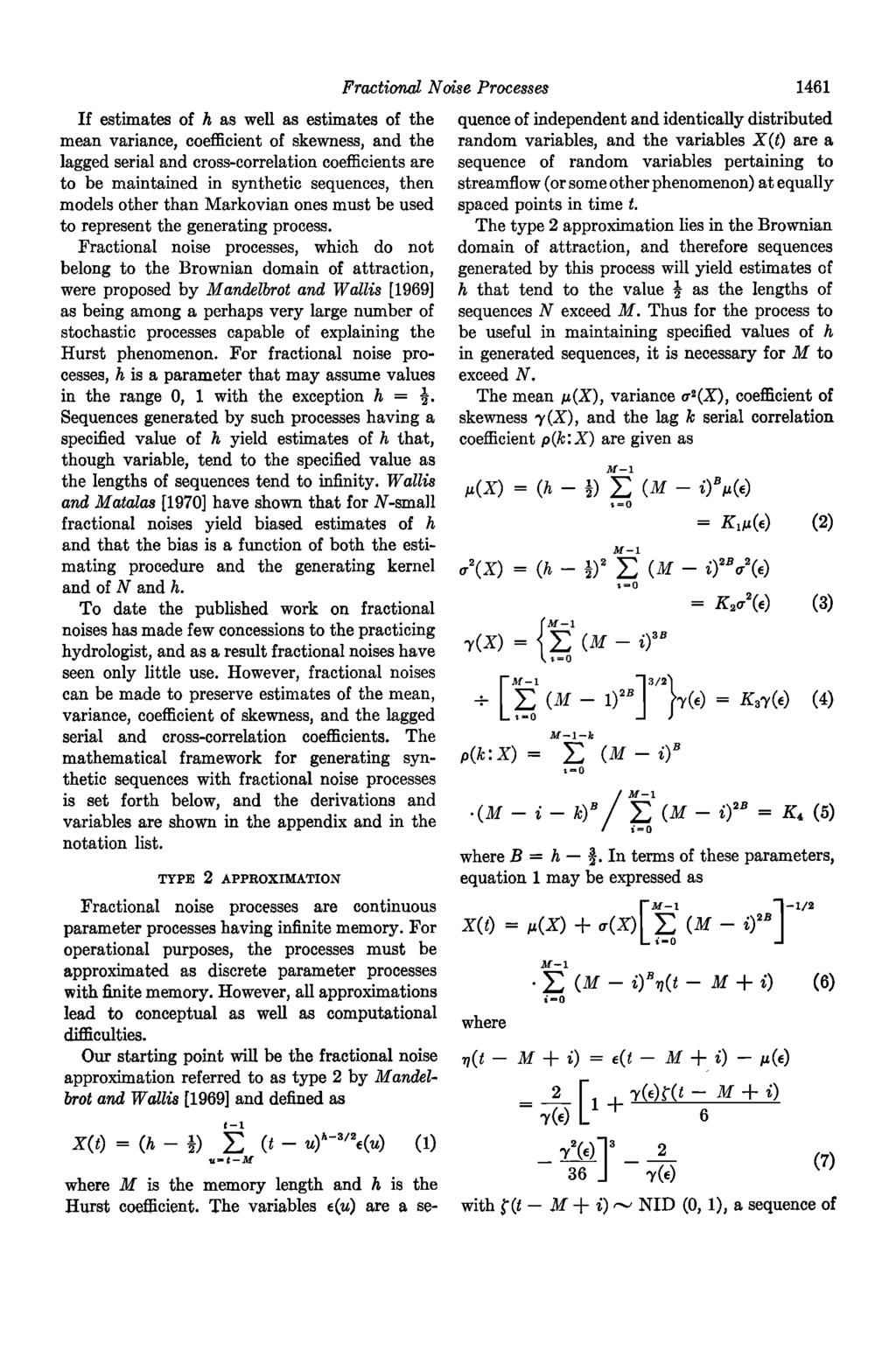 Fractional Noise Processes 1461 If estimates of h as well as estimates of the mean variance, coefficient of skewness, and the lagged serial and cross-correlation coefficients are to be maintained in