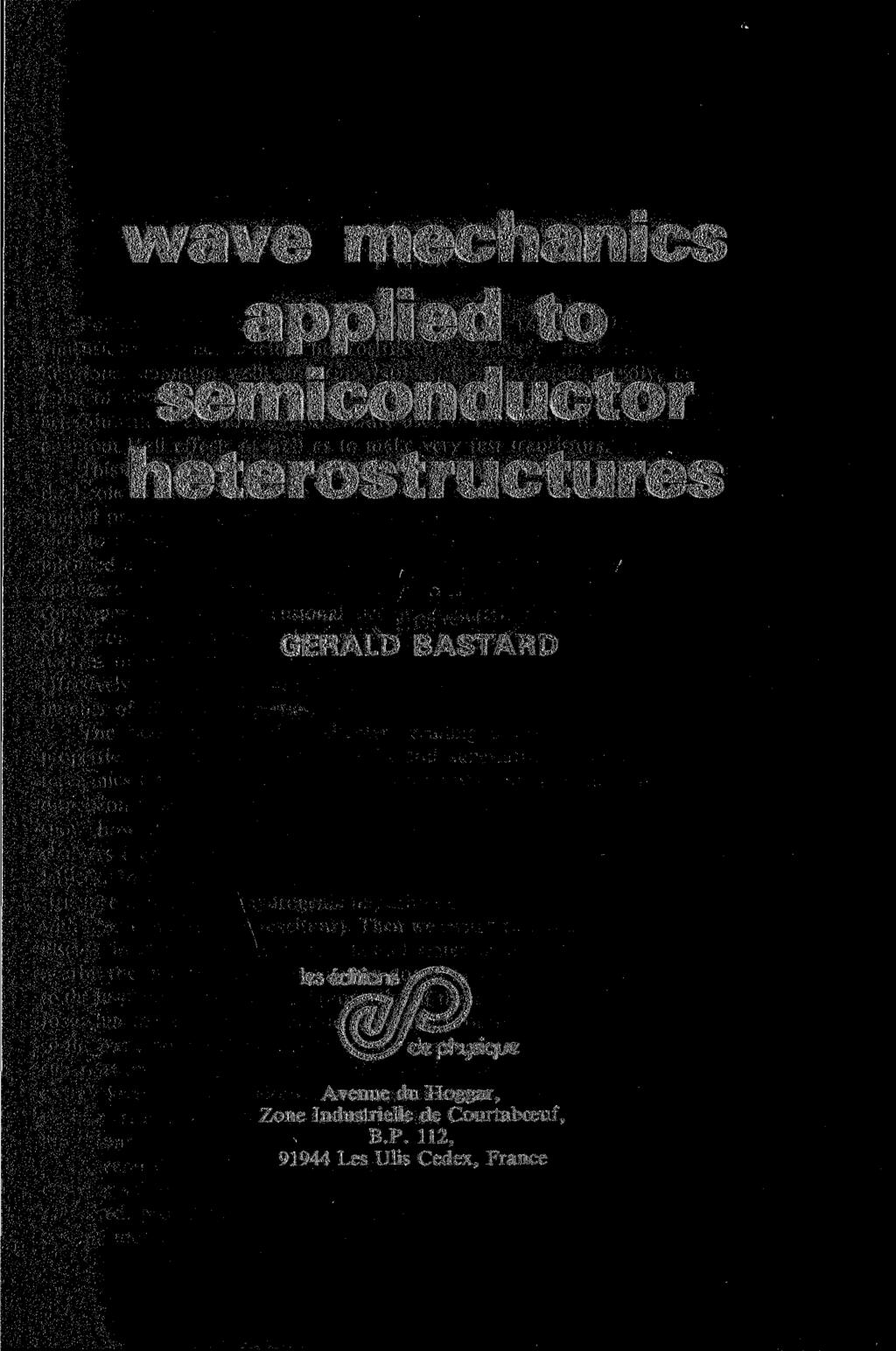 wave mechanics applied to semiconductor heterostructures GERALD BASTARD les editions de