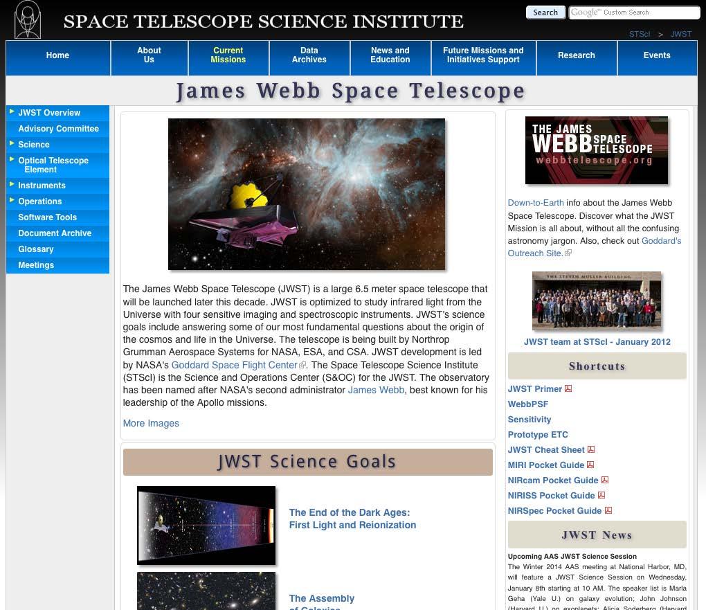 JWST on the web Resources STScI JWST web site JWST web site at STScI. http://www.stsci.edu/ jwst/ A lot of information.