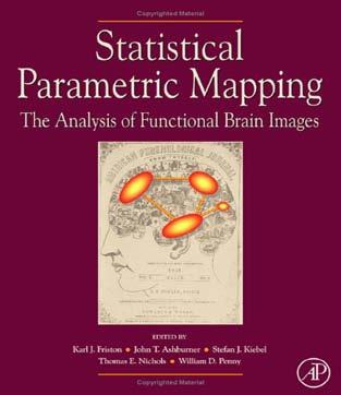 Bibliography Friston, Ashburner, Kiebel, Nichols, Penny (007) Statistical Parametric Mapping: he Analysis of Functional Brain Images. Elsevier.