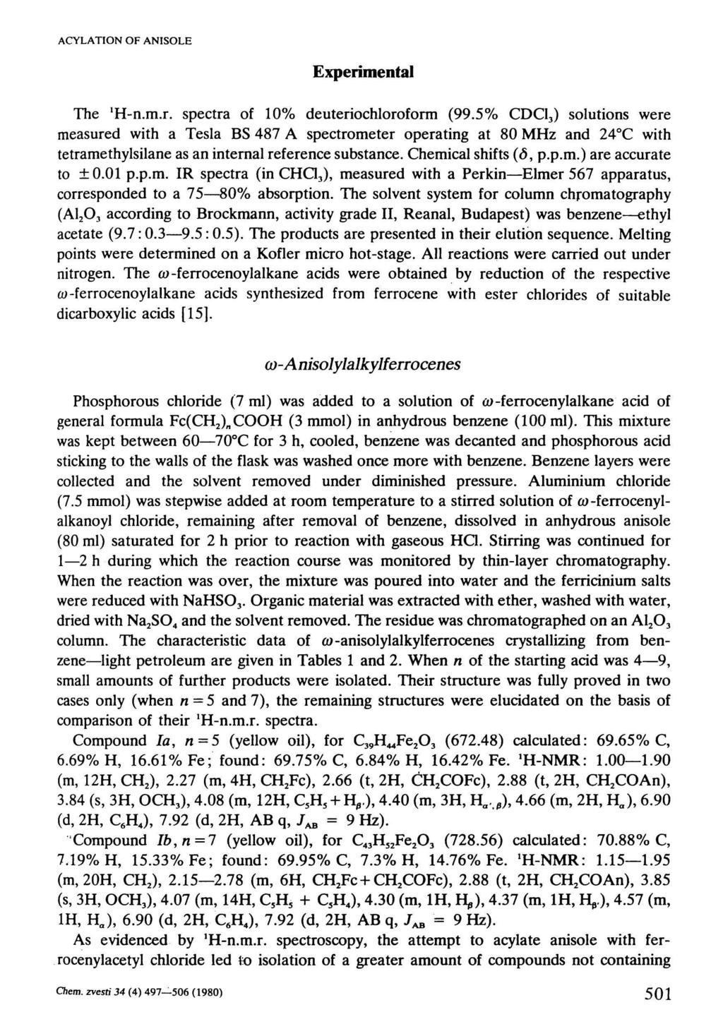 ACYLATION OF ANISOLE Experimental The 'H-n.m.r. spectra of 10% deuteriochloroform (99.