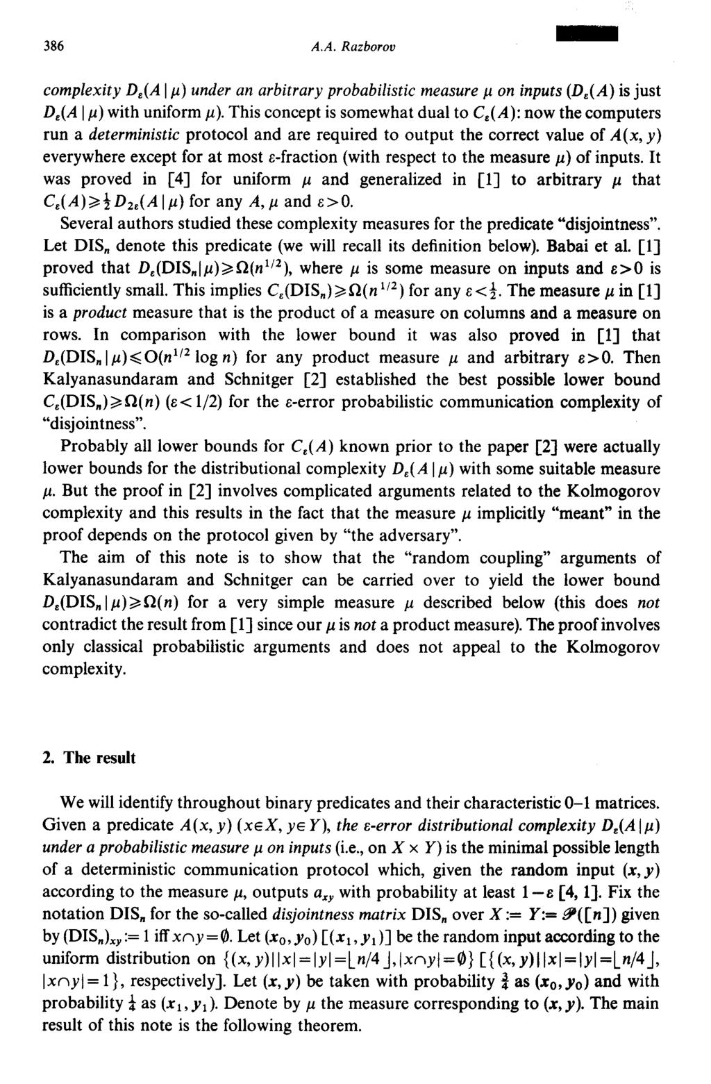 -- Ç86 À.À. Razborov complexity De(A I Jl) under àï arbitrary probabilistic measure Jl îï inputs (De(A) is just De(A I Jl) with uniform Jl).