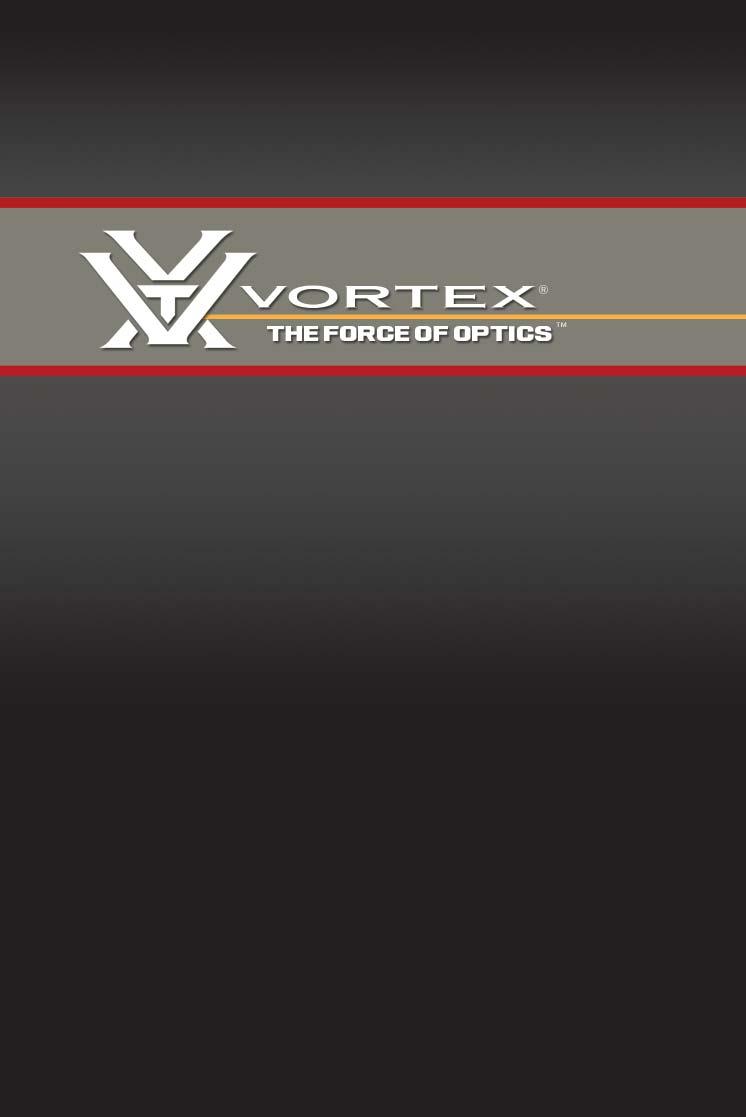 vortexoptics.com Rest assured, if this riflescope should ever require repair, all you need to do is contact Vortex for absolutely free service.