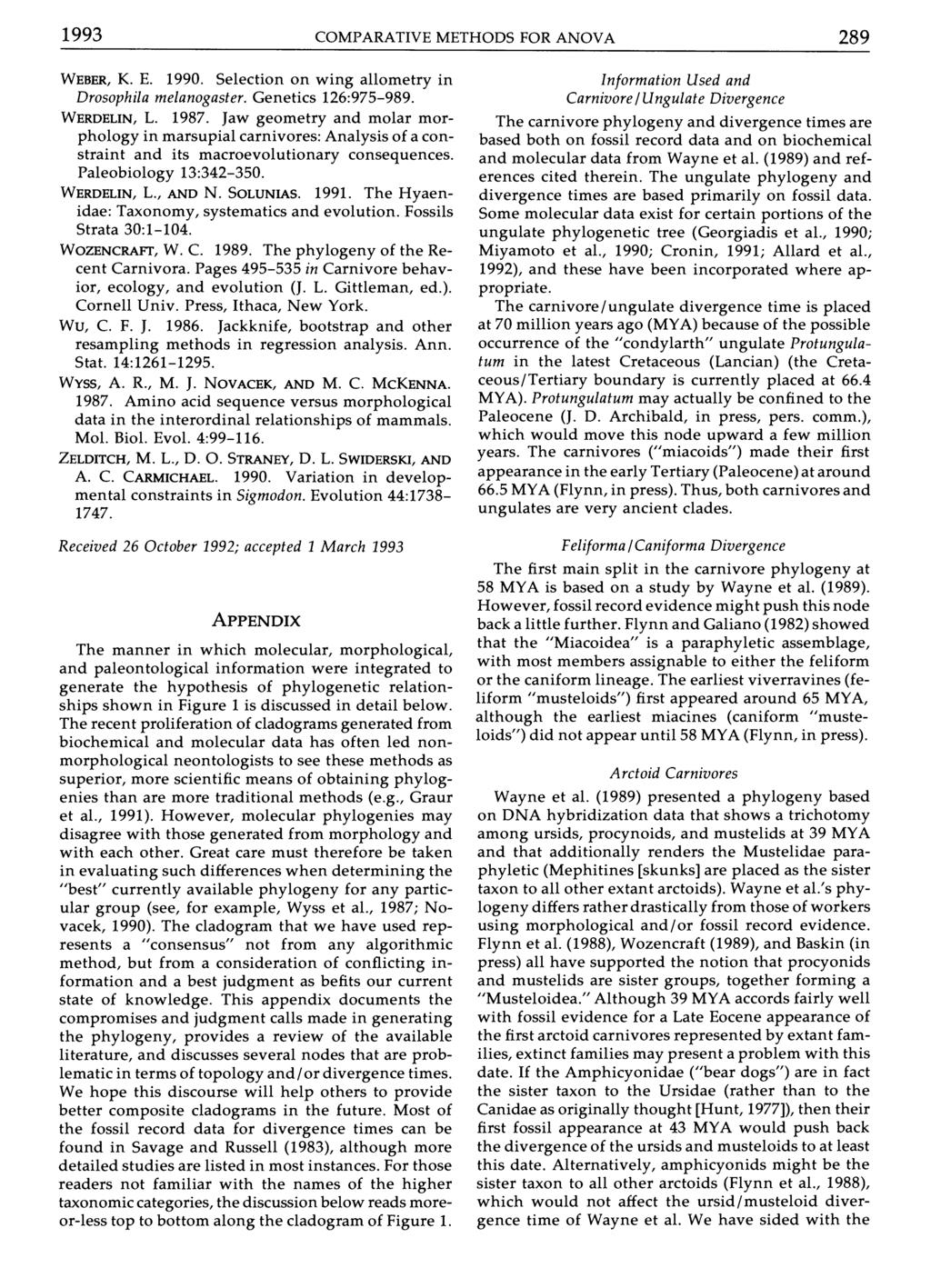 1993 COMPARATIVE ME THODS FOR ANOVA 289 WEBER, K. E. 1990, Selection on wing allometry in Drosophila melanogaster. Genetics 126:975-989. WERDELIN, L. 1987.