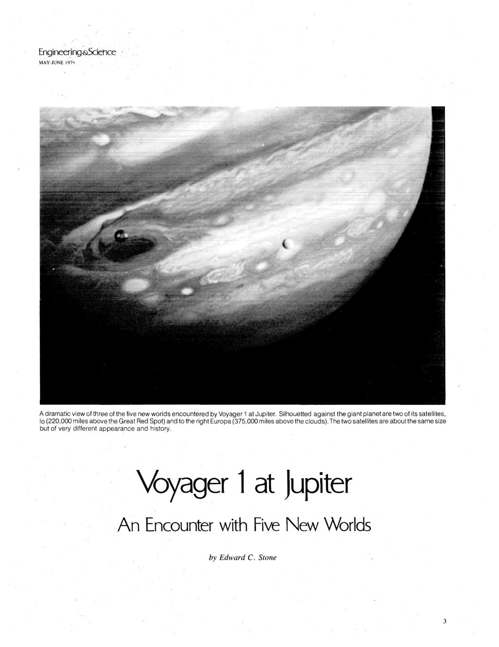 Engineering&.S<::iehce MAY-JUNE 1979 A dramatic view of three of the five new worlds encountered by Voyager 1 at Jupiter.